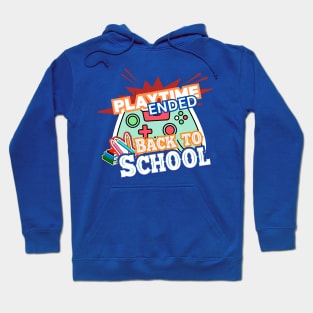 Playtime ended, back to school, gift for kids Hoodie